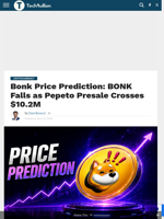 Bonk Price Prediction: BONK Falls as Pepeto Presale Crosses $10.2M - TechBullion