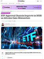 ETF Approval Chances Improve in 2025 as Altcoins Gain Momentum