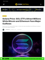 Solana Price: SOL ETFs Attract Millions While Bitcoin and Ethereum Face Major Outflows - CoinCentral