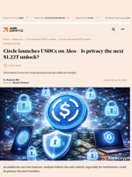 Circle launches USDCx on Aleo – Is privacy the next $1.22T unlock? - AMBCrypto