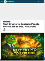 Next Crypto to Explode: Pepeto Hits $8.1M as SOL, ADA Stall - TechBullion