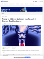 Trump to Address Nation on Iran As April 6 Hormuz Deadline Looms - BeInCrypto