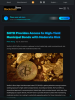 SHYD Provides Access to High-Yield Municipal Bonds with Moderate Risk - Blockchain.News