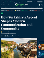 How Yorkshire’s Accent Shapes Modern Communication and Community - Crypto Daily