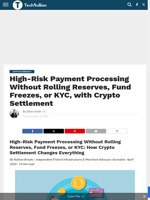 High-Risk Payment Processing Without Rolling Reserves, Fund Freezes, or KYC, with Crypto Settlement - TechBullion