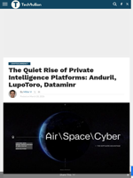 The Quiet Rise of Private Intelligence Platforms: Anduril, LupoToro, Dataminr - TechBullion