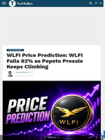 WLFI Price Prediction: WLFI Falls 82% as Pepeto Presale Keeps Climbing - TechBullion