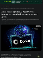 Donut Raises $7M For AI Agent Crypto Browser - A New Challenger to Brave and Opera?
