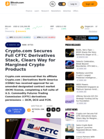 Crypto.com Secures Full CFTC Derivatives Stack, Clears Way for Margined Crypto Products – News Bytes Bitcoin News