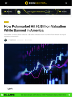 How Polymarket Hit $1 Billion Valuation While Banned in America - CoinCentral
