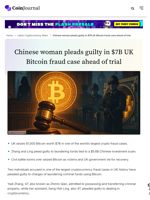 Chinese woman pleads guilty in $7B UK Bitcoin fraud case ahead of trial - CoinJournal