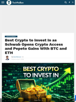 Best Crypto to Invest In as Schwab Opens Crypto Access and Pepeto Gains With BTC and ETH - TechBullion