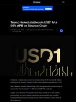 Trump-linked stablecoin USD1 hits 99% APR on Binance Chain