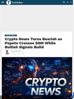 Crypto News Turns Bearish as Pepeto Crosses $8M While Bullish Signals Build - TechBullion