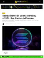 Keel Launches on Solana to Deploy $2.5B in Sky Stablecoin Reserves - CoinCentral