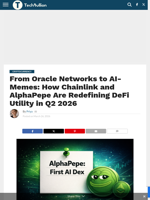 From Oracle Networks to AI-Memes: How Chainlink and AlphaPepe Are Redefining DeFi Utility in Q2 2026 - TechBullion