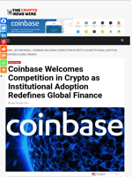 Coinbase Welcomes Competition in Crypto as Institutional Adoption Redefines Global Finance - The Crypto News Wire