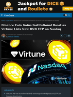 Binance Coin Gains Institutional Boost as Virtune Lists New BNB ETP on Nasdaq