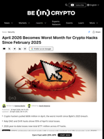 April's $606 Million Crypto Hack Losses Top Q1 by Nearly 4x