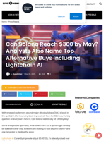 Can Solana Reach $300 by May? Analysts Also Name Top Alternative Buys Including Lightchain AI | Live Bitcoin News