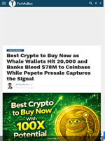 Best Crypto to Buy Now as Whale Wallets Hit 20,000 and Banks Bleed $78M to Coinbase While Pepeto Presale Captures the Signal - TechBullion