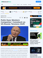 Putin Eyes Western Companies' Comeback as US-Russia Tensions Shift – News Bytes Bitcoin News