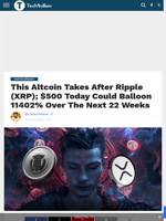 This Altcoin Takes After Ripple (XRP); $500 Today Could Balloon 11402% Over The Next 22 Weeks - TechBullion