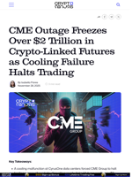 CME Outage Freezes Over $2 Trillion in Crypto-Linked Futures as Cooling Failure Halts Trading