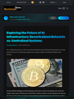 Exploring the Future of AI Infrastructure: Decentralized Networks vs. Centralized Systems - Blockchain.News