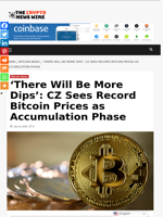 ‘There Will Be More Dips’: CZ Sees Record Bitcoin Prices as Accumulation Phase - The Crypto News Wire