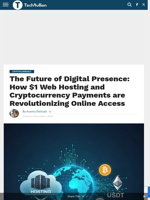 The Future of Digital Presence: How $1 Web Hosting and Cryptocurrency Payments are Revolutionizing Online Access - TechBullion