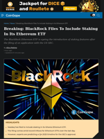 Breaking: BlackRock Files To Include Staking In Its Ethereum ETF