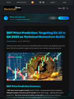 DOT Price Prediction: Targeting $6.25 in Q4 2025 as Technical Momentum Builds - Blockchain.News