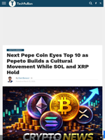 Next Pepe Coin Eyes Top 10 as Pepeto Builds a Cultural Movement While SOL and XRP Hold - TechBullion