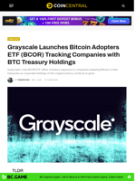 Grayscale Launches Bitcoin Adopters ETF (BCOR) Tracking Companies with BTC Treasury Holdings - CoinCentral