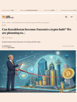 Can Kazakhstan become Eurasia’s crypto hub? 'We are planning to...' - AMBCrypto