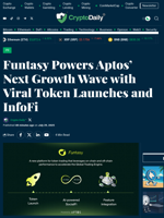 Funtasy Powers Aptos’ Next Growth Wave with Viral Token Launches and InfoFi - Crypto Daily