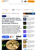 XRP and RLUSD Shine as Ripple Prime Debuts US Multi-Asset Brokerage Platform – Featured Bitcoin News