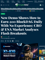 New Demo Shows How to Earn 200 BlockDAG Daily With No Experience; CRO & ENA Market Analyses Flash Breakouts - Crypto Daily