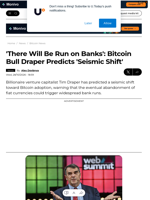 'There Will Be Run on Banks': Bitcoin Bull Draper Predicts 'Seismic Shift' - U.Today