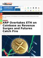 XRP Overtakes ETH on Coinbase as Revenue Surges and Futures Catch Fire - The Crypto News Wire