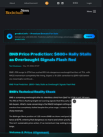 BNB Price Prediction: $800+ Rally Stalls as Overbought Signals Flash Red - Blockchain.News
