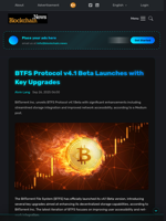 BTFS Protocol v4.1 Beta Launches with Key Upgrades - Blockchain.News