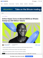 Arthur Hayes Turns on Monad (MON) as Whales Sweep Up 300 Million Tokens - BeInCrypto