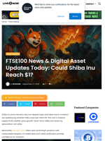 FTSE100 News & Digital Asset Updates Today: Could Shiba Inu Reach $1? | Live Bitcoin News