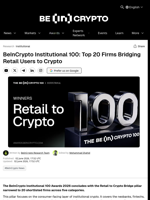 BeInCrypto Institutional 100: Top 20 Firms Bridging Retail Users to Crypto