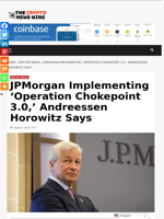 JPMorgan Implementing ‘Operation Chokepoint 3.0,’ Andreessen Horowitz Says - The Crypto News Wire