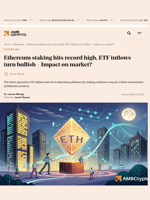 Ethereum staking hits record high, ETF inflows turn bullish - Impact on market? - AMBCrypto