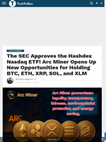 The SEC Approves the Hashdex Nasdaq ETF! Arc Miner Opens Up New Opportunities for Holding BTC, ETH, XRP, SOL, and XLM - TechBullion