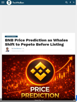 BNB Price Prediction as Whales Shift to Pepeto Before Listing - TechBullion